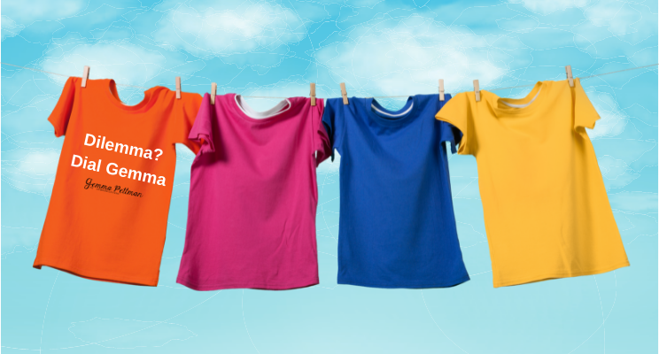 Image of t-shirts on a washing line. One is printed with the caption Dilemma? Dial Gemma